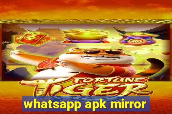 whatsapp apk mirror